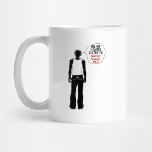 All My Homies Listen to Master Sounds 98.3 Mug